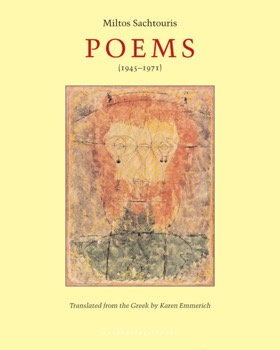 Poems (1945 &ndash; 1971)by: Miltos Sachtouris /Karen Emmerich (transl.)