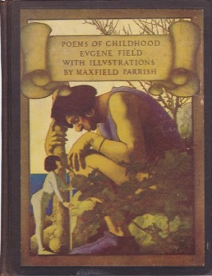Poems of Childhood by: Field, Eugene & Parrish, Maxfield 