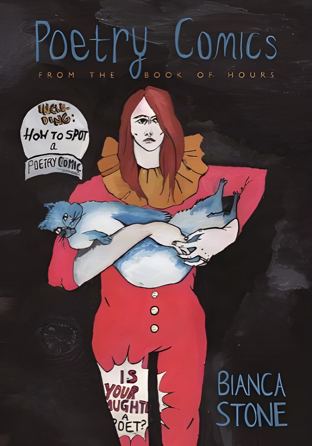 Poetry Comics From the Book of Hours (SIGNED COPY) by: Stone, Bianca