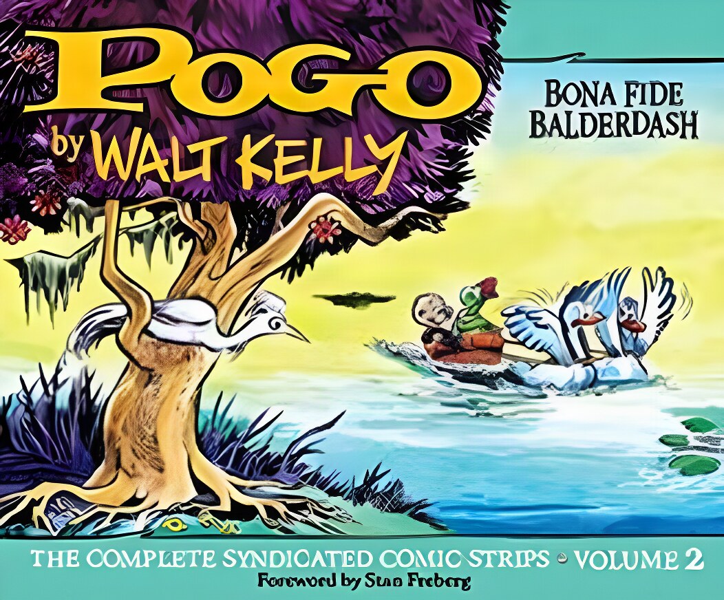 Pogo The Complete Syndicated Comic Strips: Bona Fide Balderdash (Vol. 2) (Walt Kelly's Pogo)by: Kelly, Walt