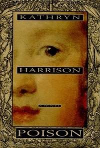 Poisonby: Kathryn Harrison