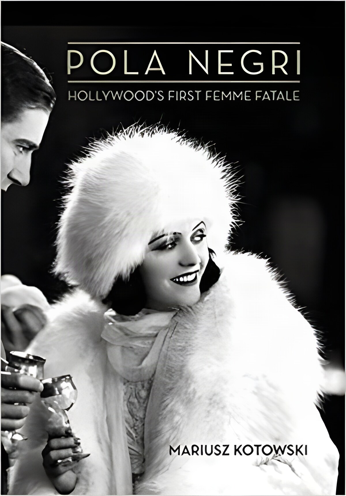 Pola Negri: Hollywood's First Femme Fataleby: Kotowski, Mariusz
