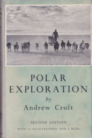 Polar Explorationby: Croft, Andrew