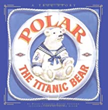 Polar the Titanic Bearby: Daisy Corning Stone Spedden and Laurie McGaw