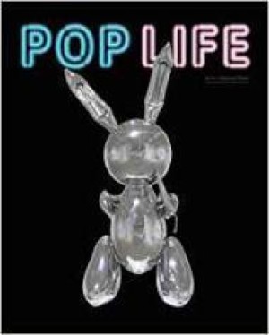 Pop Life: Art in a Material Worldby: Gingeras, Alison (Editor)