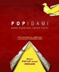 Popigami: When Everyday Paper Pops!by: Diaz, James