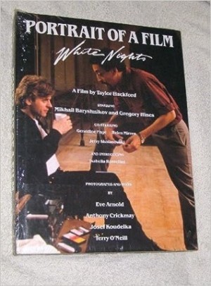 Portrait of a Film: The Making of White Nightsby: Arnold, Eve, Anthony Crickman, Josef Koudelka and Terry O'Neill