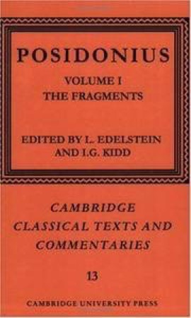 Posidonius: Volume I: The Fragments by: Posidonius; edited by L. Edelstein & I. G. Kidd