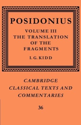 Posidonius: Volume III The Translation of the Fragmentsby: Posidonius; edited by L. Edelstein & I. G. Kidd