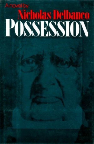 Possession (SIGNED COPY)by: Delbanco, Nicholas 