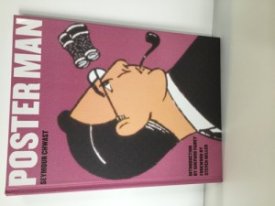 Poster Man: 50 Years of Iconic Graphic Designby: Chwast, Seymour