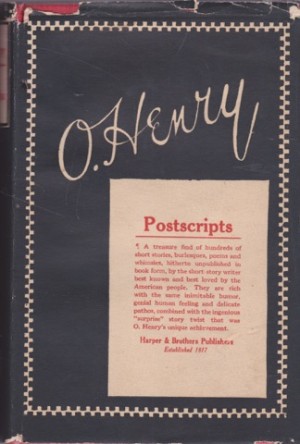 Postscripts by: Henry, O. (pseudonym of William Sydney Porter)