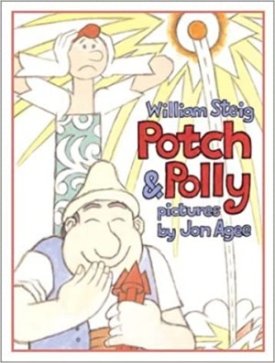 Potch and Pollyby: Steig/Jon Agee, William 