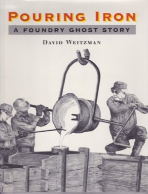 Pouring Iron - A Foundry Ghost Storyby: David Weitzman