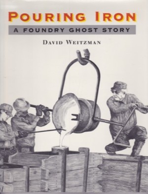 Pouring Iron - A Foundry Ghost Storyby: David Weitzman