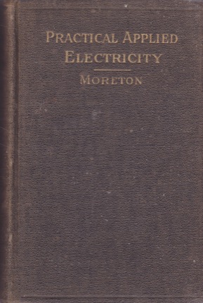 Practical Applied Electricity by: Moreton, David Penn