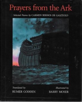 Prayers from the Ark: Selected Poems from Carman Bernos de Gasztoldby: Godden, Rumer and Barry Moser