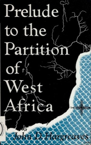Prelude To The Partition Of West Africa by: Hargreaves, John D.
