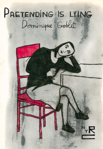 Pretending is Lyingby: Dominique Goblet and Sophie Yanow (transl.)