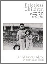 Priceless Children: American Photographs 1890-1925 / Child Labor and the Pictorialist Idealby: Dimock, George