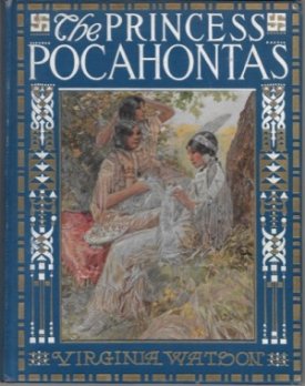 Princess Pocahontas, Theby: Watson, Virginia