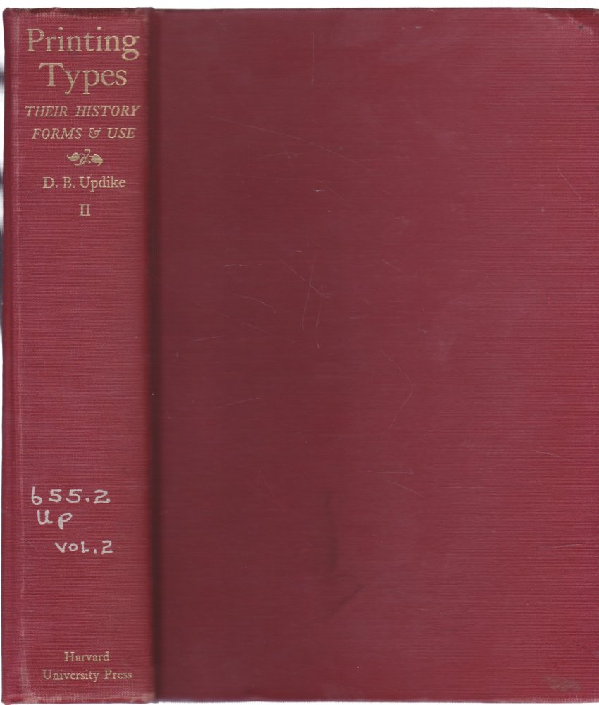 Printing Types: Their History, Forms, and Use; A Study in Survivals, Volume 2by: Updike, Daniel Berkeley