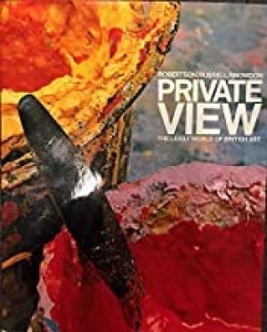Private View: The Lively World of British Artby: Robertson, Bryan; Russell, John; Antony Armstrong-Jones Lord Snowdon 