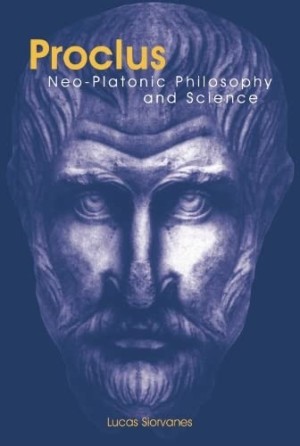 Proclus: Neo-Platonic Philosophy and Scienceby: Siorvanes, Lucas (Ed.)