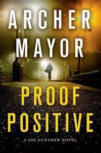Proof Positive: A Joe Gunther Novel (INSCRIBED COPY)by: Archer Mayor 