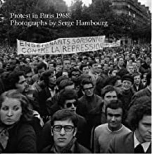 Protest in Paris 1968: Photographs by Serge Hambourgby: Hambourg, Serge