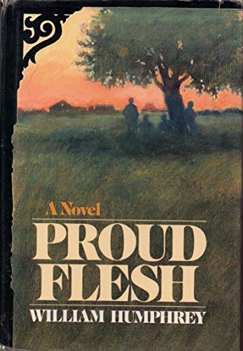 Proud Flesh by: Humphrey, William