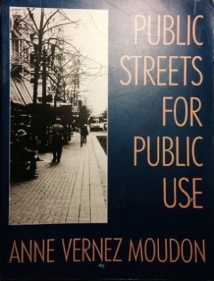 Public Streets for Public Useby: Anne Vernez Moudon (Editor)