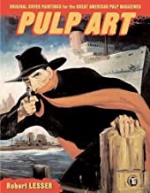 Pulp Art - Original Cover Paintings for the Great American Pulp Magazinesby: Lesser, Robert