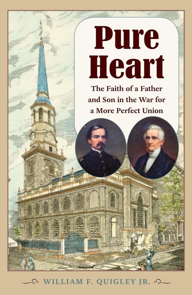 Pure Heart: The Faith of a Father and Son in the War for a More Perfect Union (SIGNED COPY)by: William F. Quigley