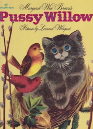 Pussy Willowby: Brown/Leonard Weisgard, Margaret Wise