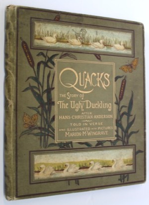 Quacks: The Story of The Ugly Duckling After Hans-Christian Anderson Told in Verse and Illustrated with pictures Marion M. Wingraveby: Wingrave, Marion M.