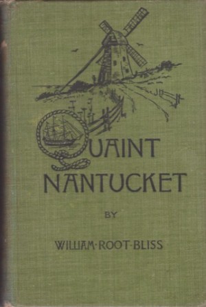 Quaint Nantucketby: William Root Bliss