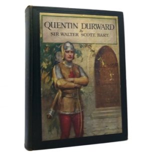 Quentin Durward by: Sir Walter Scott 