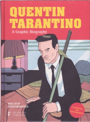 Quentin Tarantino: A Graphic Biographyby: Michele Botton (Author), Bernardo Santiago Acosta (Illustrator) 