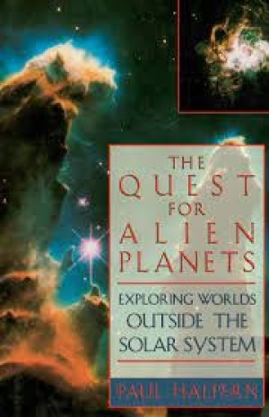 Quest for Alien Planets, The: Exploring Worlds Outside the Solar Systemby: Halpern, Paul