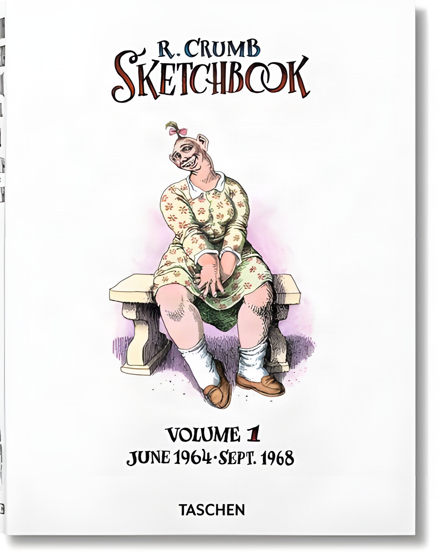 R. Crumb Sketchbook. Volume 1 June 1964 -Sept. 1968 by: Crumb, Robert
