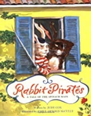 Rabbit Pirates: A Tale of the Spinach Mainby: Judy Cox/Emily Arnold McCully