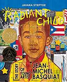 Radiant Child: The Story of Young Artist Jean-Michel Basquiat (SIGNED COPY)by: Steptoe, Javaka