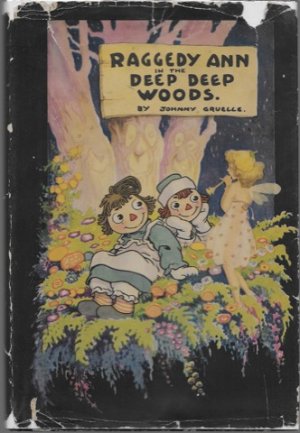Raggedy Ann in the Deep Deep Woodsby: Gruelle, Johnny