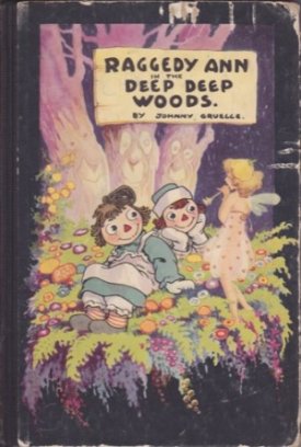 Raggedy Ann in the Deep Deep Woodsby: Gruelle, Johnny