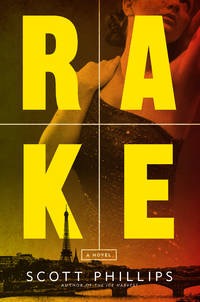 Rake: A Novel by: Phillips, Scott