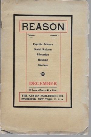 Reason: DECEMBER Vol. 6. Number 2. Psychic Science, Social Reform, Education, Healing Successby: n/a
