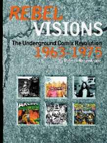 Rebel Visions: Underground Comixby: Rosenkranz, Patrick