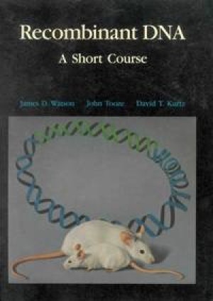 Recombinant DNA: A Short Courseby: Watson, James D., Tooze, John and Kurtz, David T.