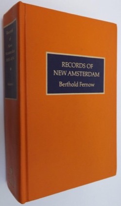 Records of New Amsterdam From 1653 t0 1674 Anno Domini - Vol. 3: Minutes of the Court of Burgomasters and Schepens Sept. 3 1658 to Dec. 30 1661 Inclusive by: Fernow, 